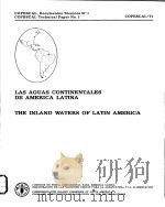 LAS AGUAS CONTINENTALES DE AMERICA LATINA  THE INLAND WATERS OF LATIN AMERICA     PDF电子版封面  9250007809  R.ZIESLER AND G.D.ARDIZZONE 