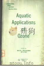 AQUATIC APPLICATIONS OF OZONE     PDF电子版封面    WALTER J.BLOGOSLAWSKI  RIP G.R 