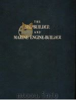 THE SHIPBUILDER AND MARINE ENGINE-BUILDER     PDF电子版封面     
