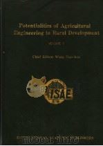 POTENTIALITIES OF AGRICULTURAL ENGINEERING IN RURAL DEVELOPMENT  VOLUME  Ⅰ     PDF电子版封面  7800030776  WANG MAO-HUA 