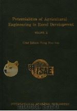 POTENTIALITIALIES OF AGRICULTURAL ENGINEERING IN RURAL DEVELOPMENT  VOLUME Ⅱ     PDF电子版封面  7800030776  WANG MAO-HAO 