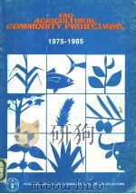 FAO AGRICULTURAL COMMODITY PROJECTIONS  1975-1985     PDF电子版封面  9251007780   