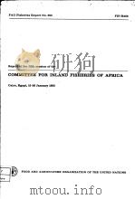 REPORT OF THE FIFTH SESSION OF THE COMMITTEE FOR INLAND FISHERIES OF AFRICA     PDF电子版封面  9251013470   