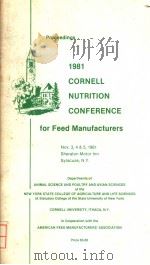 PROCEEDINGS 1981 CORNELL NUTRITION CONFERENCE FOR FEED MANUFACTURERS     PDF电子版封面     
