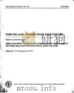 FISH SILAGE PRODUCTION AND ITS USE PAPERS PRESENTED AT THE INDO-PACIFIC FISHERIES COMMISSION WORKSHO     PDF电子版封面  925100921X   