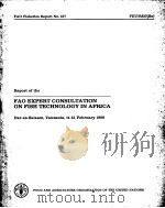 REPORT OF THE FAO EXPERT CONSULTATION ON FISH TECHNOLOGY IN AFRICA     PDF电子版封面  9251009813   