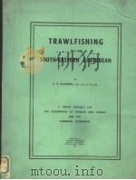 TRAWLFISHING IN THE SOUTH-EASTERN CARIBBEAN     PDF电子版封面    A.R.RICHARDS 