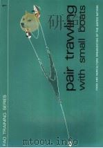 FAO TRAINING SERIES 1 PAIR TRAWLING WITH SMALL BOAST     PDF电子版封面  925100627X  H.S.NOEL  M.BEN-YAMI 