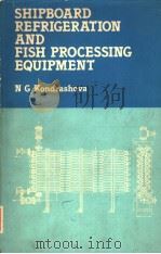 SHIPBOARD REFRIGERATION AND FISH PROCESSING EQUIPMENT   1984  PDF电子版封面  9061914329   