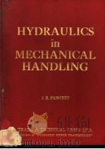 HYDRAULICS IN MECHANICAL HANDLING  FIRST EDITION     PDF电子版封面    J.R.FAWCETT 