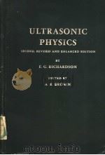 ULTRASONIC PHYSICS     PDF电子版封面    E.G.RICHARDSON 