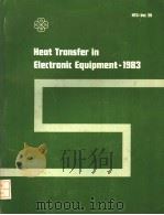 HEAT TRANSFER IN ELECTRONIC EQUIPMENT  1983  HTD-VOL.28（ PDF版）