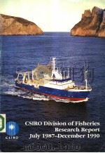 CSIRO DIVISION OF FISHERIES RESEARCH REPORT  JULY 1987 DECEMBER 1990（ PDF版）