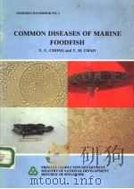 COMMON DISEASES OF MARINE FOODFISH     PDF电子版封面  9971919362  Y.C.CHONG AND T.M.CHAO 