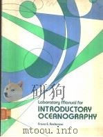 LABORATORY MANUAL FOR INTRODUCTORY OCEANOGRAPHY     PDF电子版封面  0808701460  FRANZ E.ANDERSON 