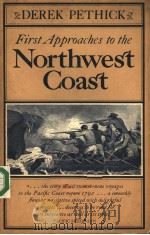 FIRST APPROACHES TO THE NORTHWEST COAST     PDF电子版封面  0295956496  DEREK PETHICK 