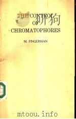THE CONTROL OF CHROMATOPHORES     PDF电子版封面    M.FINGERMAN 