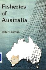FISHERIES OF AUSTRALIA     PDF电子版封面  0852381018  PETER POWNALL 