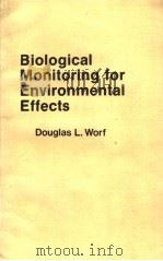 BIOLOGICAL MONITORING FOR ENVIRONMENTAL EFFECTS     PDF电子版封面  0669033065  DOUGLAS L.WORF 