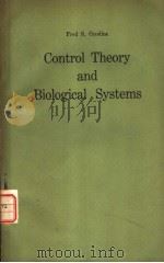 CONTROL THEORY AND BIOLOGICAL SYSTEMS     PDF电子版封面    FRED S.GRODINS 