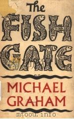 THE FISH GATE     PDF电子版封面    MICHAEL GRAHAM 