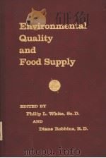 ENVIRONMENTAL QUALITY AND FOOD SUPPLY     PDF电子版封面  0879930373  PHILIP L.WHITE AND DIANE ROBBI 