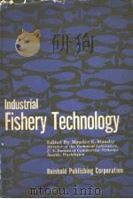 INDUSTRIAL FISHERY TECHNOLOGY     PDF电子版封面    MAURICE E.STANSBY 