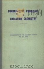 FUNDAMENTAL PROCESSES IN RADIATION CHEMISTRY DISCUSSIONS OF THE FARADAY SOCIETY NO.36 1963（ PDF版）