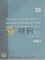 YEARBOOK OF FISHERY STATISTICS ANNUAIRE STATISTIQUE DES PECHES ANUARIO ESTADISTICO DE PESCA  1967  V     PDF电子版封面     