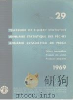YEARBOOK OF FISHERY STATISTICS ANNUAIRE STATISTIQUE DES PECHES ANUARIO ESTADISTICO DE PESCA  1969  V     PDF电子版封面     