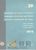 YEARBOOK OF FISHERY STATISTICS ANNUAIRE STATISTIQUE DES PECHES ANUARIO ESTADISTICO DE PESCA  1974  V     PDF电子版封面     