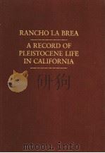 RANCHO LA BREA A RECORD OF PLEISTOCENE LIFE IN CALIFORNIA  SEVENTH EDITION     PDF电子版封面    CHESTER STOCK  JOHN M.HARRIS 