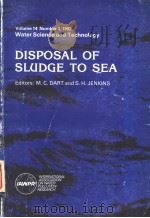 DISPOSAL OF SLUDGE TO SEA     PDF电子版封面  0080290930  M.C.DART AND S.H.JENKINS 