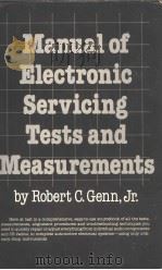 MANUAL OF ELECTRONIC SERVICING TESTS AND MEASUREMENTS     PDF电子版封面  0135533880  ROBERT C.GENN 