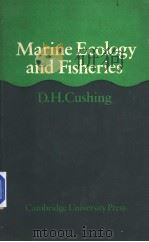 MARINE ECOLOGY AND FISHERIES     PDF电子版封面  0521205018  D.H.CUSHING 