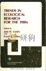 TRENDS IN ECOLOGICAL RESEARCH FOR THE 1980S     PDF电子版封面  0306418894  JUNE H.COOLEY AND FRANK B.GOLL 