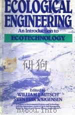ECOLOGICAL ENGINEERING  AN INTRODUCTION TO ECOTECHNOLOGY     PDF电子版封面    WILLIAM J.MITSCH AND SVEN ERIK 