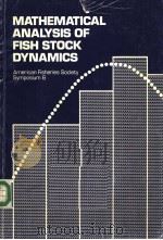 MATHEMATICAL ANALYSIS OF FISH STOCK DYNAMICS  AMERICAN FISHERIES SOCIETY SYMPOSIUM 6     PDF电子版封面  0913235636  ELIZABETH F.EDWARDS  BERNARD A 