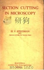 SECTION CUTTING IN MICROSCOPY     PDF电子版封面    H.F.STEEDMAN 
