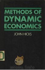 METHODS OF DYNAMIC ECONOMICS     PDF电子版封面  0198285302  JOHN HICKS 