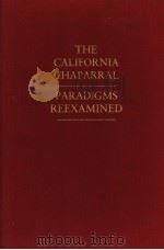 THE CALIFORNIA CHAPARRAL  PARADIGMS REEXAMINED     PDF电子版封面    STERLING C.KEELEY 