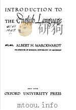 INTRODUCTION TO THE ENGLISH LANGUAGE     PDF电子版封面    ALBERT H.MARCKWARDT 