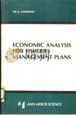 ECONOMIC ANALYSIS FOR FISHERIES MANAGEMENT PLANS     PDF电子版封面  0250403897  LEE G.ANDERSON 