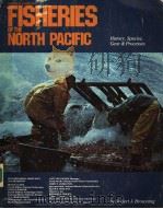 FISHERIES OF THE NORTH PACIFIC  REVISED EDITION     PDF电子版封面  0882401289  ROBERT J.BROWNING 