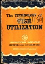 THE TECHNOLOGY OF FISH UTILIZATION（ PDF版）