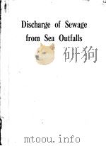 DISCHARGE OF SEWAGE FROM SEA OUTFALLS     PDF电子版封面  0080183026  A.L.H.GAMESON 