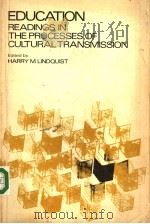 EDUCATION：READINGS IN THE PROCESSES OF CULTURAL TRANSMISSION     PDF电子版封面    HARRY M.LINDQUIST 