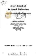 NEWER METHODS OF NUTRITIONAL BIOCHEMISTRY WITH APPLICATIONS AND INTERPRETATIONS     PDF电子版封面    ANTHONY A.ALBANESE 