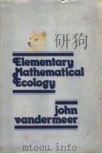 ELEMENTARY MATHEMATICAL ECOLOGY     PDF电子版封面    JOHN VANDERMEER 