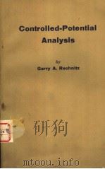 CONTROLLED POTENTIAL ANALYSIS  VOLUME 13     PDF电子版封面    GARRY A.RECHNITZ 